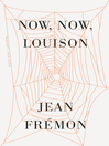 Cover image for Now, Now, Louison